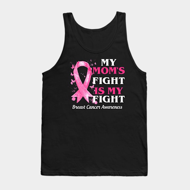 My Mom_s Fight Is My Fight  Breast Cancer Awareness Tank Top by Bensonn